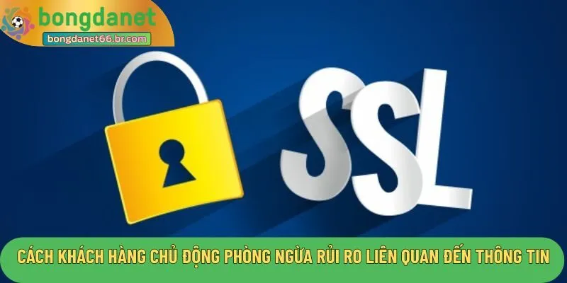 Cách khách hàng chủ động phòng ngừa rủi ro liên quan đến thông tin