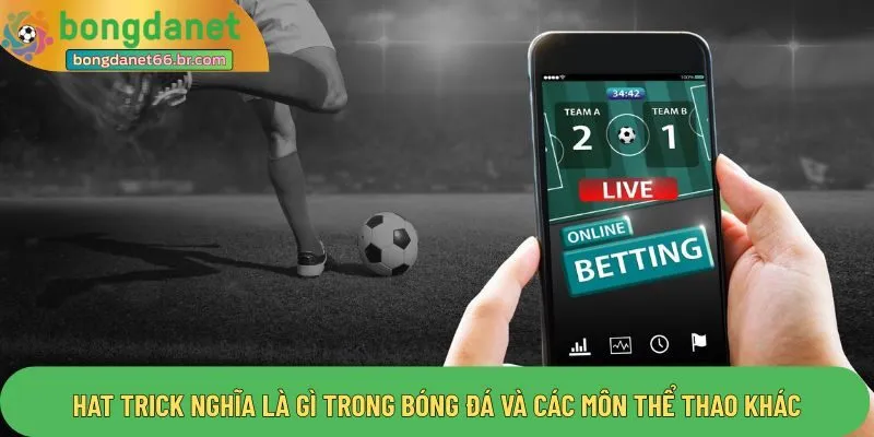 hat trick nghĩa là gì