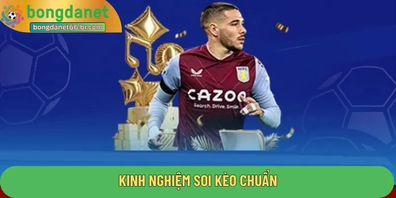Kinh nghiệm soi kèo chuẩn