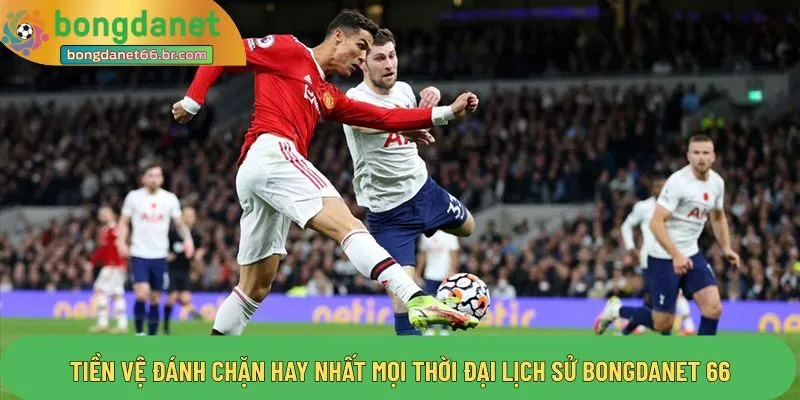 Tiền vệ đánh chặn hay nhát mọi thời đại